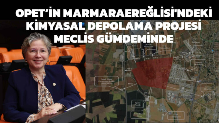Opet’in Marmaraereğlisi’ndeki Kimyasal Depolama Projesi Meclis Gündeminde